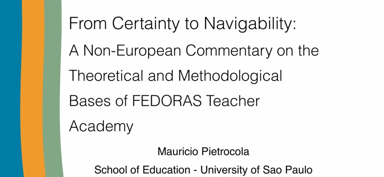 From Certainty to Navigability: A Non-European Commentary on the Theoretical and Methodological Bases of FEDORAS Teacher Academy